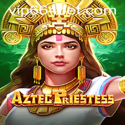 Discover the Thrilling World of AztecPriestess: A New Online Gaming Adventure